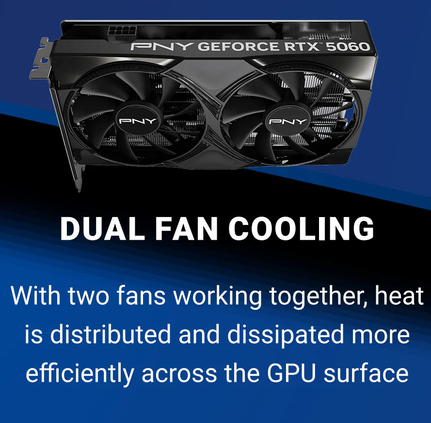 PNY GeForce RTX™ 5060 8GB Dual Fan Graphics Card With NVIDIA Blackwell, DLSS 4, 3840 CUDA Cores, GDDR7 8GB, PCIe Gen 5, 4K/8K Multi-Screen, NVIDIA Studio & Reflex
