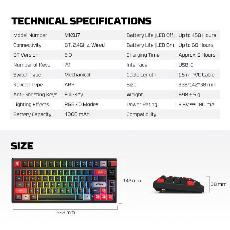 FANTECH MK917 ATOM PRO79, 3
Modes: Bluetooth, Wireless & Wired, Built-in Battery, Mechanical Gaming Keyboard